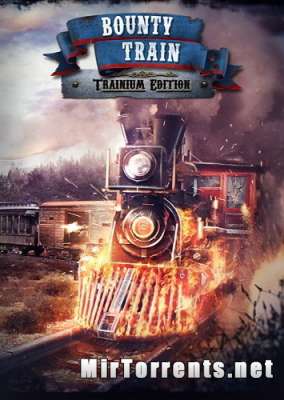 Bounty Train Trainium Edition (2016) PC