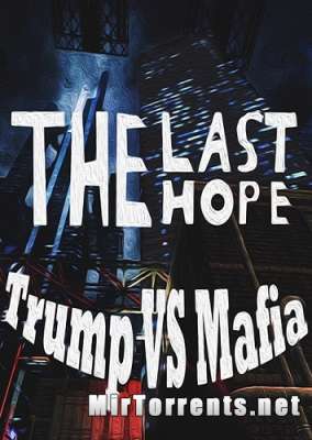 The Last Hope Trump vs Mafia Remastered (2017) PC