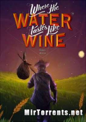 Where the Water Tastes Like Wine (2018) PC
