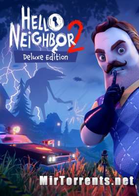 Hello Neighbor 2 Deluxe Edition (2022) PC